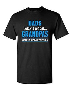 Dad Know A Lot But Grandpas Know Everything Funny Humor DT Adult T-Shirt Tee