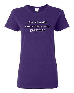 Ladies I'm Silently Correcting Your Grammar Language Funny Humor T-Shirt Tee