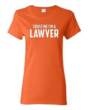 Ladies Trust Me I'm A Lawyer Legal Attorney Counsel Law Funny Humor T-Shirt Tee