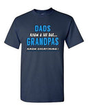 Dad Know A Lot But Grandpas Know Everything Funny Humor DT Adult T-Shirt Tee