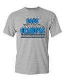 Dad Know A Lot But Grandpas Know Everything Funny Humor DT Adult T-Shirt Tee