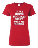 Ladies I Like Doing Hoodrat Stuff With My Friends Meme Funny Humor T-Shirt Tee