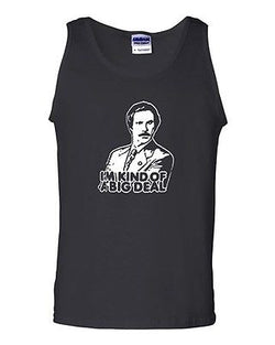 I'm Kind A Big Deal Humor Funny Novelty Statement Graphics Adult Tank Top
