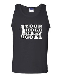 Your Hole Is My Goal Golf Sports Ball Dirty Joke Funny Humor DT Adult Tank Top