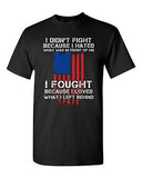I Fought Because I Loved What I Left Behind USA Flag DT Adult T-Shirt Tee