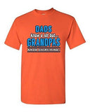 Dad Know A Lot But Grandpas Know Everything Funny Humor DT Adult T-Shirt Tee