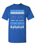 Don't Be Tachy Snowman Ugly Christmas Holiday Gift Funny Adult DT T-Shirt Tee