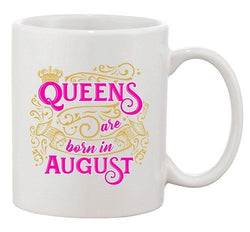Queens Are Born In August Crown Birthday Funny DT White Coffee 11 Oz Mug