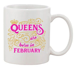 Queens Are Born In February Crown Birthday Funny DT White Coffee 11 Oz Mug
