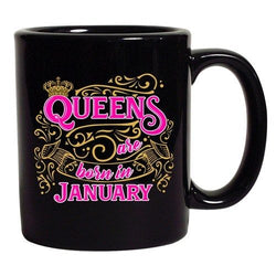 Queens Are Born In January Crown Birthday Funny DT Black Coffee 11 Oz Mug