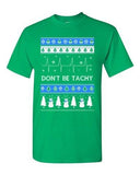 Don't Be Tachy Snowman Ugly Christmas Holiday Gift Funny Adult DT T-Shirt Tee