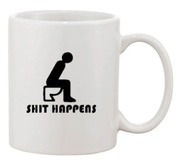 Sh*t Happens Bathroom Poop Bad Luck Gag Funny Humor Ceramic White Coffee Mug