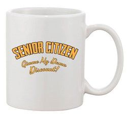 Senior Citizen Gimme My Damn Discount! Grandpa Funny Ceramic White Coffee Mug