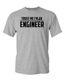 Trust Me I'm An Engineer Humor Novelty Gear Adult Unisex Graphic T-Shirt Tee