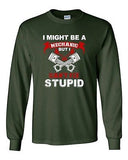 Long Sleeve Adult T-Shirt I Might Be A Mechanic But I Can't Fix Stupid Funny DT