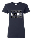 Ladies I Puckin' Love Hockey! Puck Ball Team Sports Funny Humor DT T-Shirt Tee