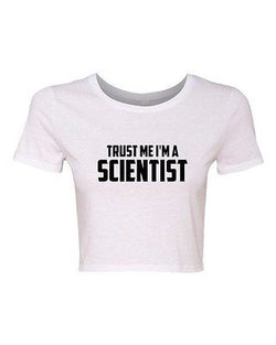 Crop Top Ladies Trust Me I'm A Scientist Science Chemistry Funny T-Shirt Tee