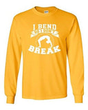 Long Sleeve Adult T-Shirt I Bend So I Don't Break Yoga Gym Hatha Dance Funny DT