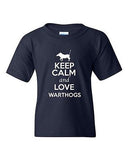 Keep Calm And Love Warthogs Hogs Boar Pig Animal Lover Youth Kids T-Shirt Tee