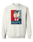 Donald Trump Nope 2016 Vote for President Campaign DT Crewneck Sweatshirt