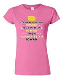 Junior Always Be Yourself Unless You Can Be An Iowan Map Star DT T-Shirt Tee