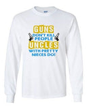 Long Sleeve Adult T-Shirt Guns Don't Kill People Uncles With Pretty Nieces Do DT