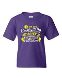 I Am Too Emotionally Attached To Fictional Character DT Youth Kids T-Shirt Tee