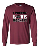 Long Sleeve Adult T-Shirt I Puckin' Love Hockey! Puck Ball Sports Funny Humor DT