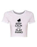 Crop Top Ladies Keep Calm And Play Piano Musician Music Funny Humor T-Shirt Tee