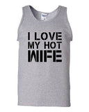 I Love My Hot Wife Funny Humor Novelty Statement Graphic Adult Tank Top