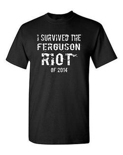 I Survived The Ferguson Riot of 2014 St. Louis Missouri Adult DT T-Shirt Tee