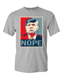 Donald Trump Nope 2016 Vote for President Campaign Politics DT Adult T-Shirt Tee