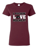 Ladies I Puckin' Love Hockey! Puck Ball Team Sports Funny Humor DT T-Shirt Tee