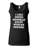 Junior I Like Doing Hoodrat Stuff With My Friends Novelty Statement Tank Top