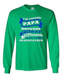 Long Sleeve Adult T-Shirt I'm Called Papa Because I'm Way Too Cool Dad Funny DT