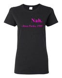 Ladies Nah. Rosa Parks, 1955 Quotation Civil Rights Freedom Justice T-Shirt Tee