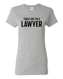 Ladies Trust Me I'm A Lawyer Legal Attorney Counsel Law Funny Humor T-Shirt Tee