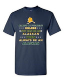 Always Be Yourself Unless You Can Be An Alaskan Alaska Map DT Adult T-Shirt Tee