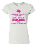 Junior Always Be Yourself Unless You Can Be A Unicorn Then... Funny T-Shirt Tee