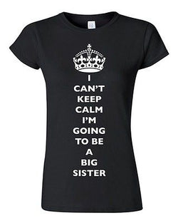 Junior I Can't Keep Calm I'm Going To Be A Big Sister Love Family DT T-Shirt Tee