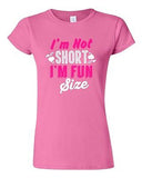 Junior I'm Not Short I'm Fun Size Little People Cute Funny Humor DT T-Shirt Tee