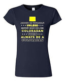Junior Always Be Yourself Unless You Can Be An Coloradan Map Star DT T-Shirt Tee