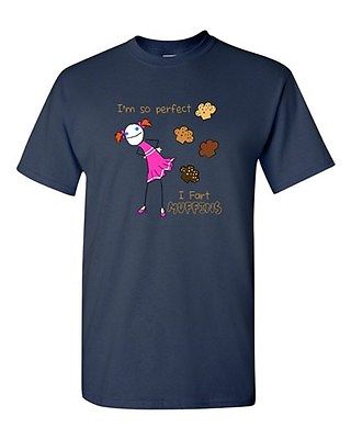 I'm So Perfect I Fart Muffins Tanya Ramsey Artworks Art DT Adult T-Shirts Tee
