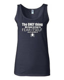 Junior The Only Thing We Have To Fear Is Fear Itself And Spiders Funny Tank Top