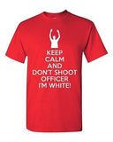 Keep Calm And Don't Shoot Officer I'm White Missouri Protest Adult T-Shirt Tee