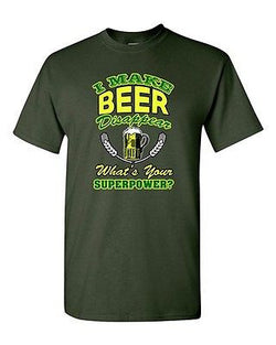 I Make Beer Disappear What's Your Superpower? Funny Drunk DT Adult T-Shirt Tee