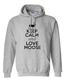 Keep Calm And Love Moose Animals Deer Elk Novelty Gift Sweatshirt Hoodies