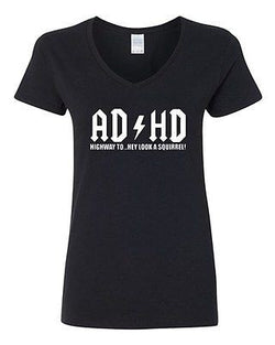 V-Neck Ladies ADHD Highway To... Hey Look A Squirrel Funny Humor T-Shirt Tee