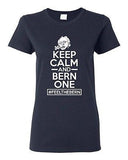 Ladies Keep Calm And Bern One Feel The Bern President Campaign DT T-Shirt Tee