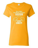 Ladies This Is What The World's Greatest Sister Looks Like Novelty T-Shirt Tee